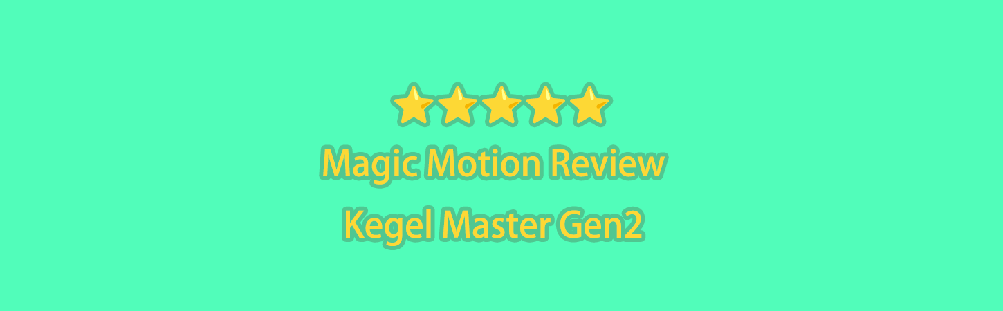 Magic Motion Review | Kegel Master Gen2