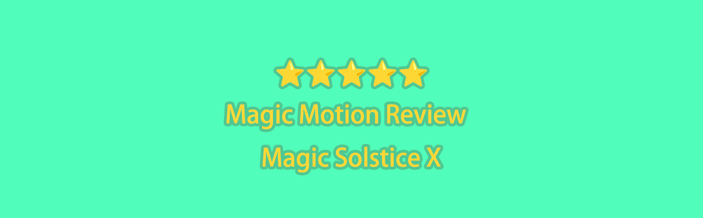 Magic Motion Review | Magic Solstice X