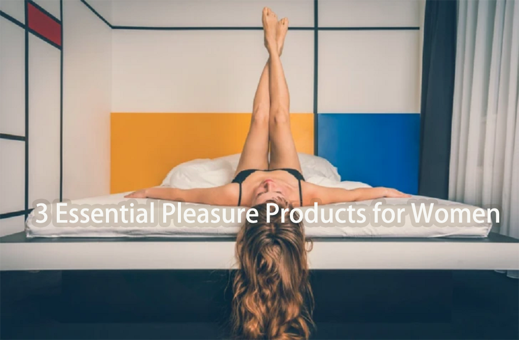 3 Essential Pleasure Products for Women