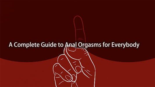 Red illustration with text: A Complete Guide to Anal Orgasms for Everybody.
