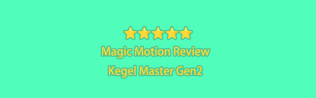 Magic Motion Review | Kegel Master Gen2