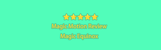Magic Motion Review | Magic Equinox