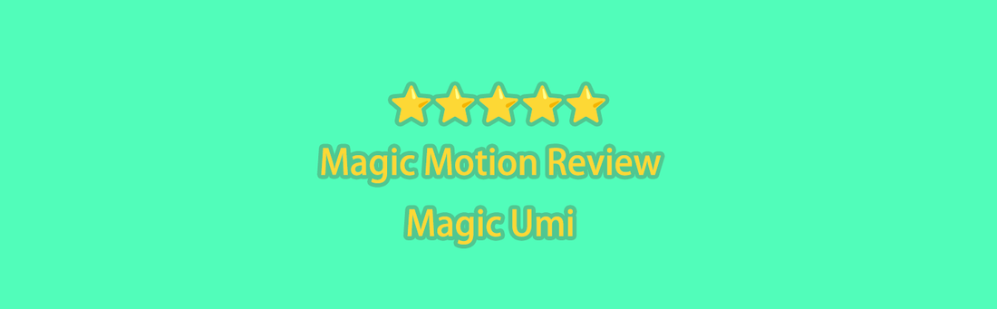 Five-star Magic Motion Review graphic for Magic Umi.
