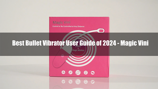 Best Bullet Vibrator User Guide of 2024 - Magic Vini