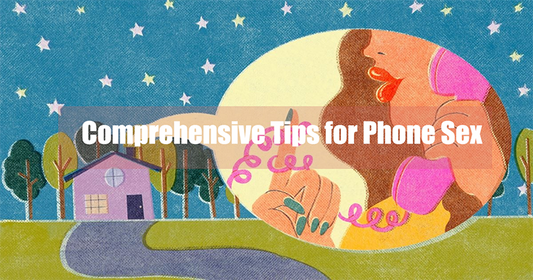 Comprehensive Tips for Phone Sex