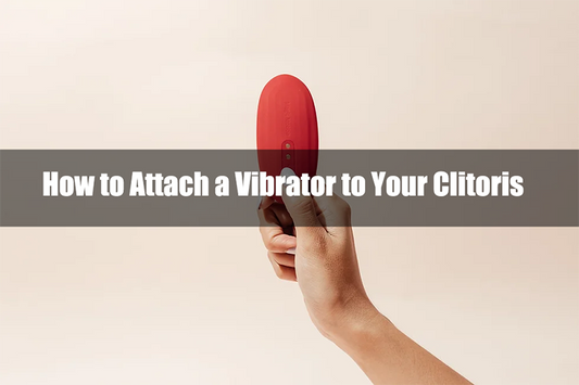 How to attach a vibrator to the clitoris