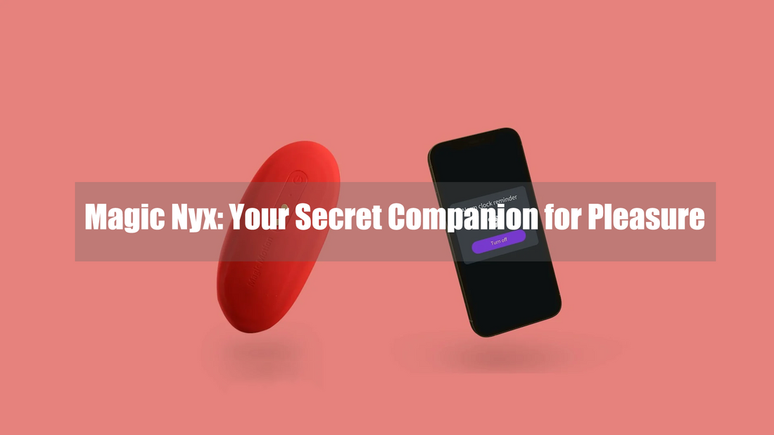 Magic Nyx: Your Secret Companion for Pleasure