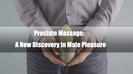 Prostate Massage: A New Discovery in Male Pleasure