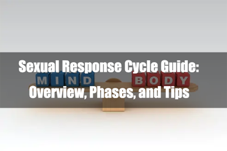 Sexual Response Cycle Guide: Overview, Phases, and Tips